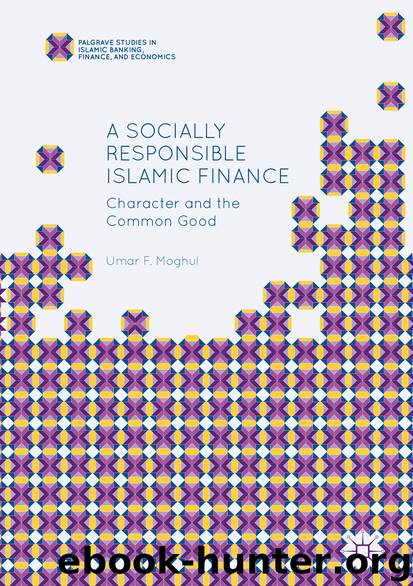 A Socially Responsible Islamic Finance by Umar F. Moghul