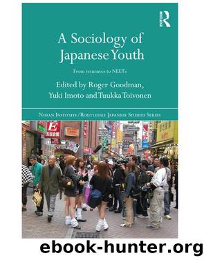 A Sociology of Japanese Youth by Goodman Roger Imoto Yuki Toivonen Tuukka
