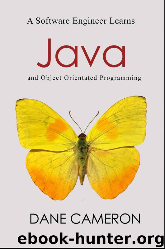 A Software Engineer Learns Java and Object Orientated Programming by Cameron Dane