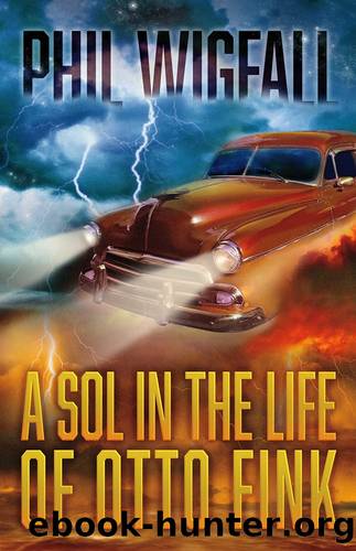 A Sol in the Life of Otto Fink by Phil Wigfall
