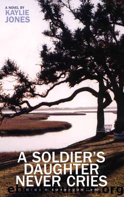 A Soldier's Daughter Never Cries by Kaylie Jones