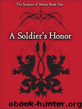 A Soldier's Honor: The Scepter of Maris: Book One by Barnes James R