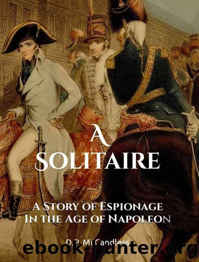 A Solitaire: A Story of Espionage in the Age of Napoleon by D.P. McCandless