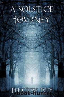 A Solstice Journey by Felicitas Ivey