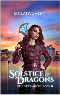 A Solstice of Dragons (Rise of the dragons Book 2) by G Clatworthy