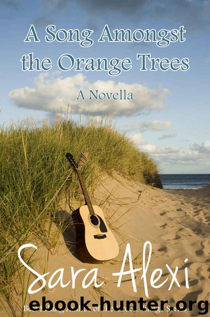 A Song Amongst the Orange Trees (The Greek Village Collection Book 13) by Sara Alexi