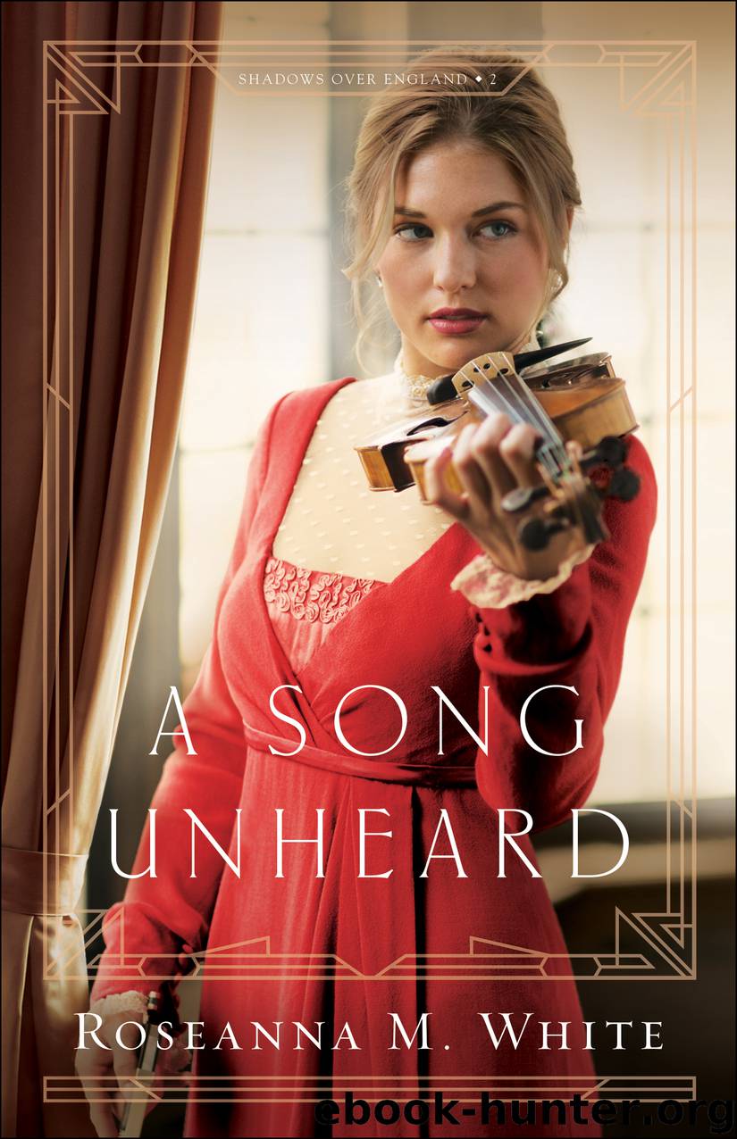 A Song Unheard (Shadows Over England Book #2) by Roseanna M. White