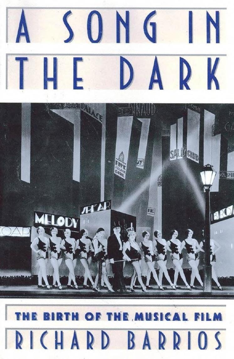 A Song in the Dark: The Birth of the Musical Film by Richard Barrios