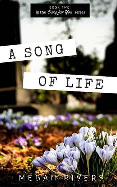 A Song of Life: A Fictional Memoir (Song for You Book 2) by Megan Rivers