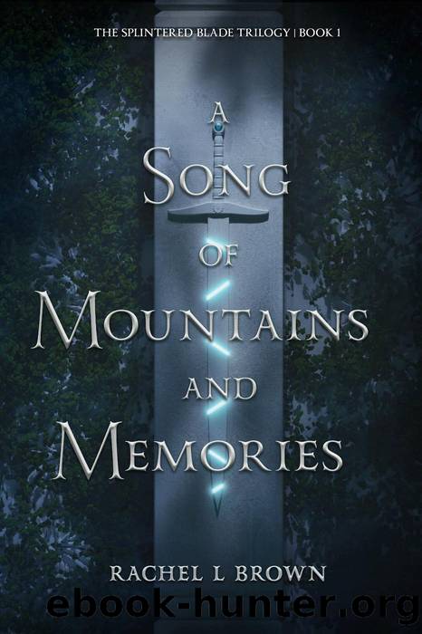 A Song of Mountains and Memories by Rachel L Brown