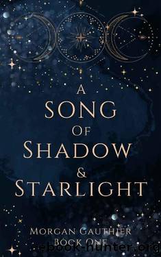 A Song of Shadow and Starlight by Morgan Gauthier