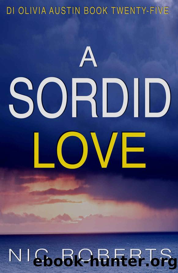 A Sordid Love (DI Olivia Austin Book 25): A fast-paced crime thriller by Nic Roberts