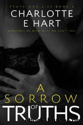 A Sorrow Of Truths by Charlotte E Hart