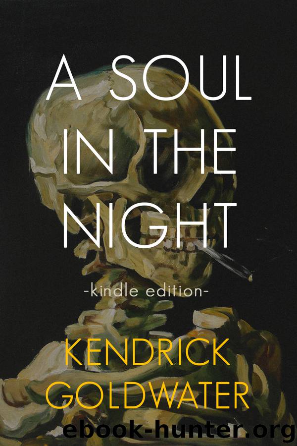 A Soul In The Night: a modern poetry collection by Goldwater Kendrick