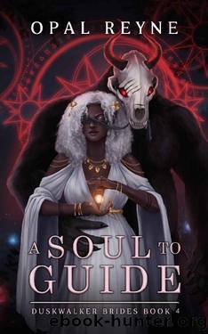 A Soul to Guide: Duskwalker Brides: Book Four by Opal Reyne