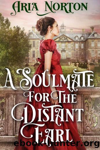 A Soulmate for the Distant Earl: A Historical Regency Romance Book by Aria Norton