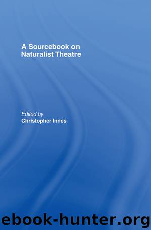 A Sourcebook on Naturalist Theatre by Christopher Innes (ed)