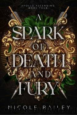 A Spark of Death and Fury (Apollo Ascending Book 4) by Nicole Bailey