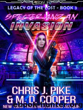 A Specter and an Invasion (Legacy of the Lost Book 3) by M. D. Cooper & Chris J. Pike & Jill Cooper