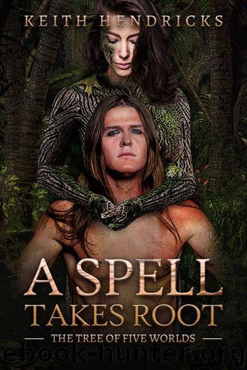 A Spell Takes Root by Keith Hendricks