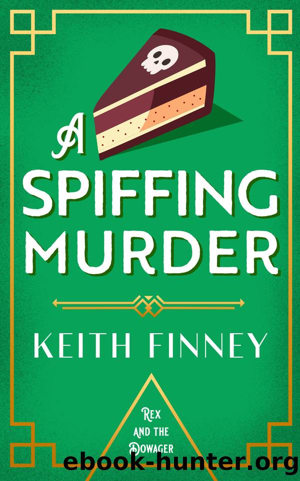 A Spiffing Murder: A Delightfully British Cosy Mystery (Rex and the Dowager Book 2) by Finney Keith