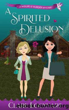 A Spirited Delusion: A Paranormal Cozy Mystery Book 5 (Midlife is Murder Series) by Clare Lockhart