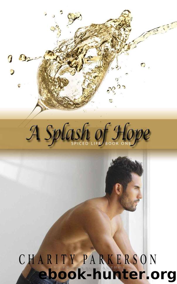 A Splash of Hope (Spiced Life Book 1) by Parkerson Charity