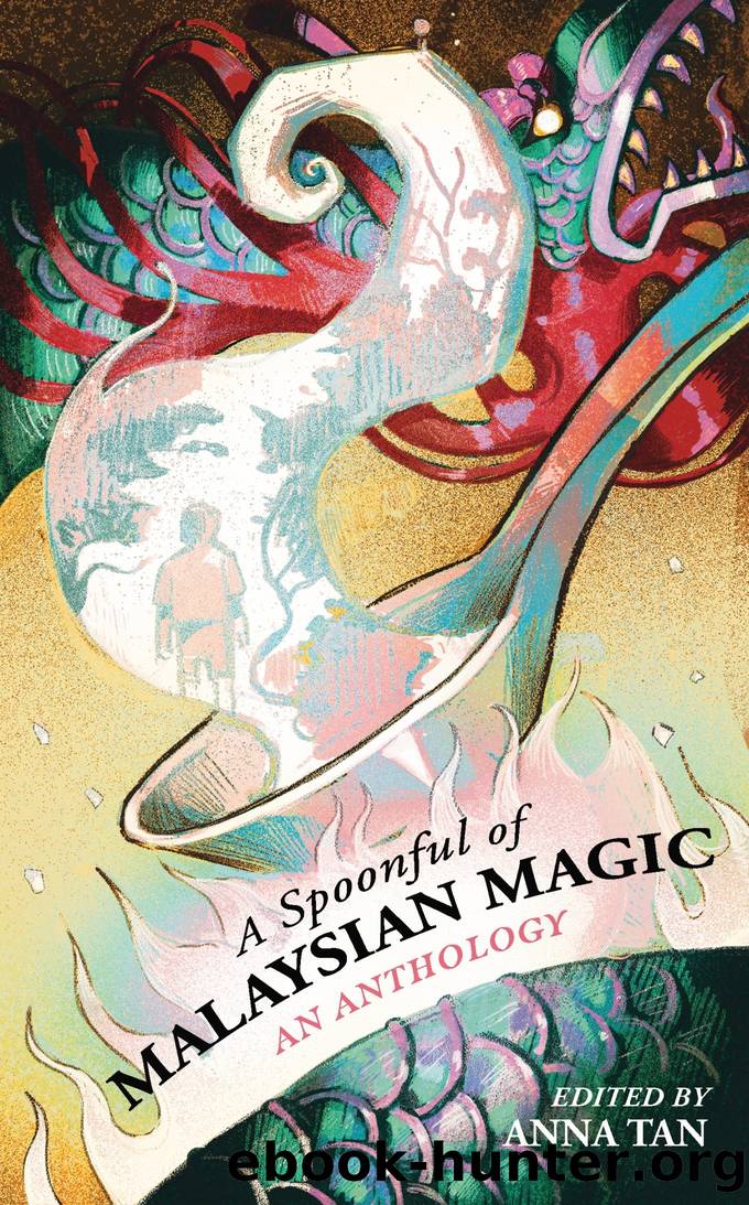 A Spoonful of Malaysian Magic by Anna Tan