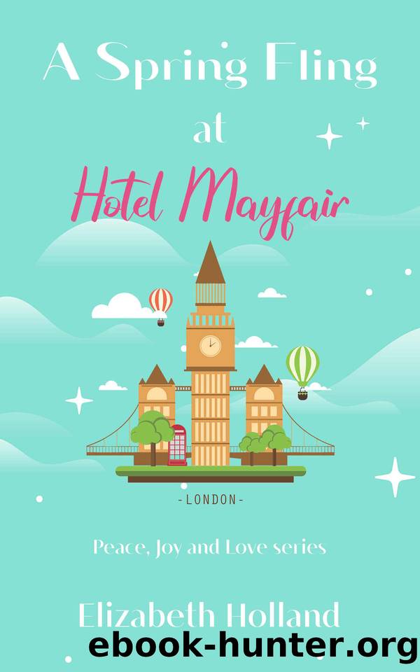 A Spring Fling At Hotel Mayfair: A feel-good escapism summer romance by Elizabeth Holland