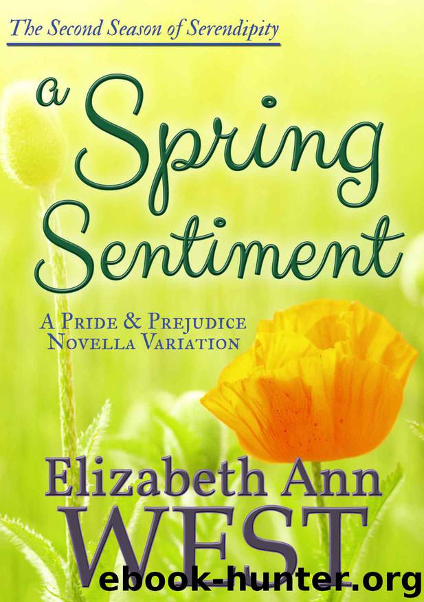 A Spring Sentiment: A Pride and Prejudice Novella Variation (Seasons of Serendipity Book 2) by Elizabeth Ann West