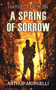 A Spring of Sorrow by Arthur Mongelli
