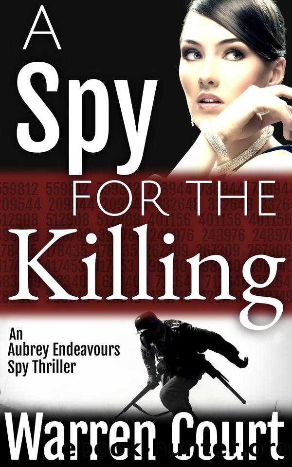 A Spy For The Killing (An Aubrey Endeavours Spy Thriller Book 6) by Warren Court