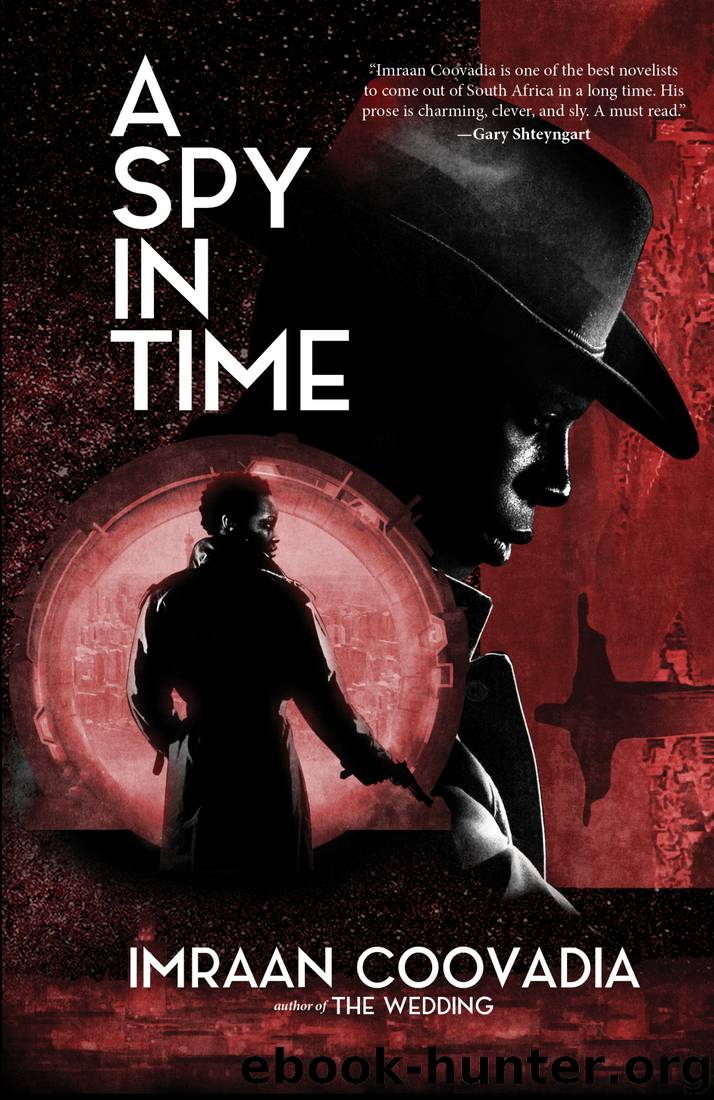 A Spy in Time by Imraan Coovadia