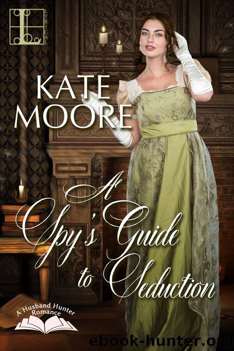 A Spy's Guide to Seduction by Kate Moore