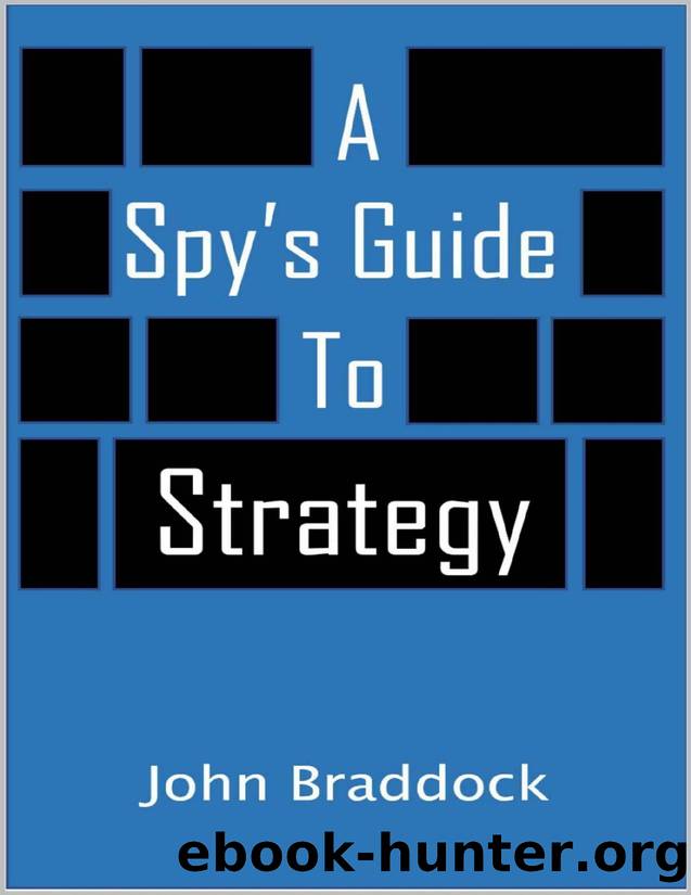 A Spy's Guide to Strategy (Kindle Single) by John Braddock