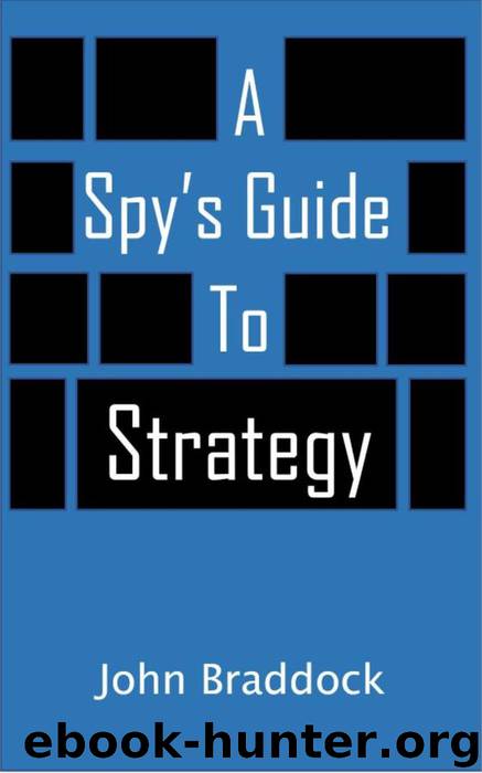 A Spy's Guide to Strategy by John Braddock