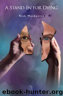A Stand-In for Dying by Rick Moskovitz