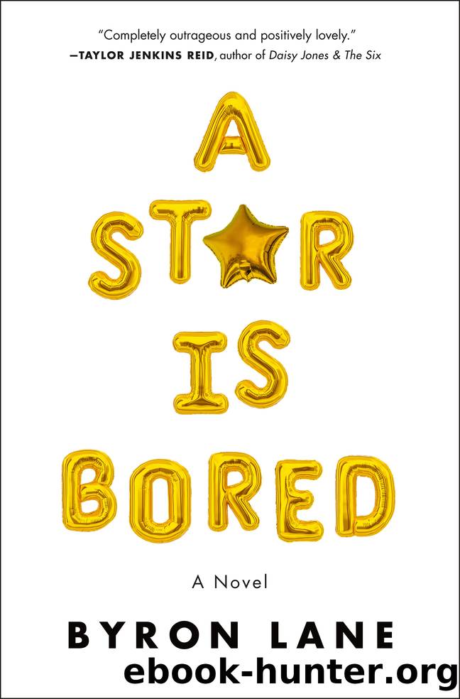 A Star Is Bored: A Novel by Byron Lane