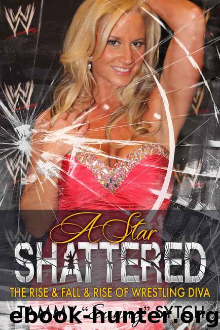A Star Shattered: The Rise & Fall & Rise of Wrestling Diva by Tammy "Sunny" Sytch