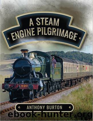 A Steam Engine Pilgrimage by Anthony Burton