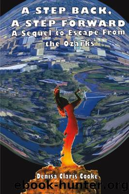 A Step Back, a Step Forward: Sequel to Escape from the Ozarks by Denisa Claris Cooke