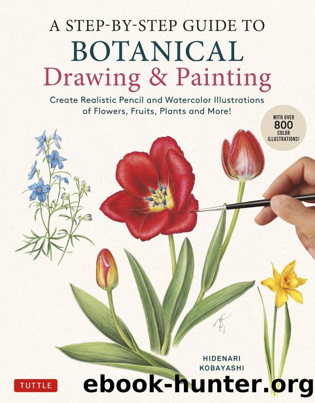 A Step-by-Step Guide to Botanical Drawing & Painting by Hidenari Kobayashi