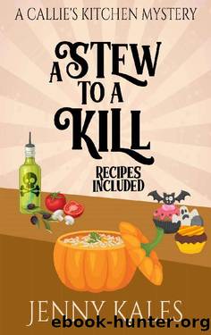 A Stew to a Kill (A Callie's Kitchen Cozy Mystery Book 4) by Jenny Kales