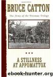 A Stillness at Appomattox by Bruce Catton