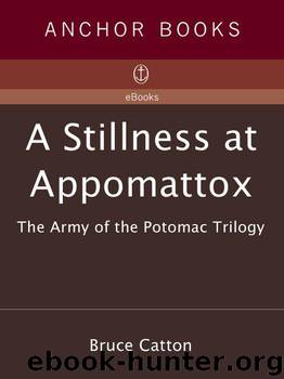 A Stillness at Appomattox: The Army of the Potomac Trilogy by Catton Bruce