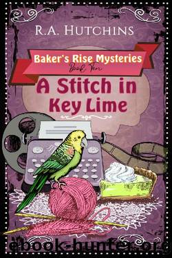 A Stitch In Key Lime: A humorous English village cozy mystery (Baker's Rise Mysteries Book Ten) by R. A. Hutchins
