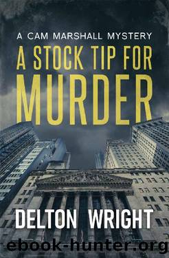 A Stock Tip For Murder: A Cam Marshall Mystery by Delton Wright