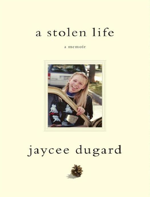 A Stolen Life: A Memoir by Jaycee Dugard