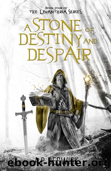 A Stone Of Destiny and Despair (The Levanthria Series Book 4) by A.P Beswick