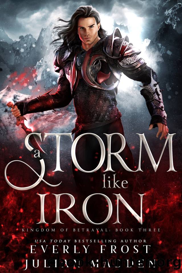 A Storm Like Iron (A Fantasy Romance) (Kingdom of Betrayal Book 3) by Everly Frost & Julian Madden